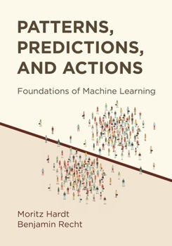 Hardcover Patterns, Predictions, and Actions: Foundations of Machine Learning Book