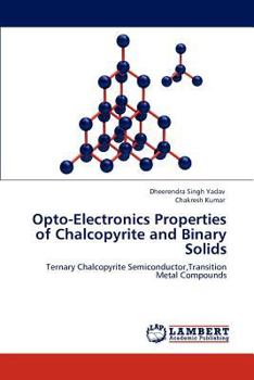Paperback Opto-Electronics Properties of Chalcopyrite and Binary Solids Book