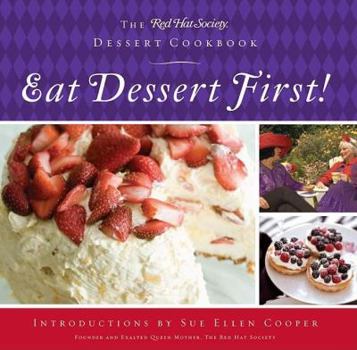 Hardcover Eat Dessert First!: The Red Hat Society Dessert Cookbook Book