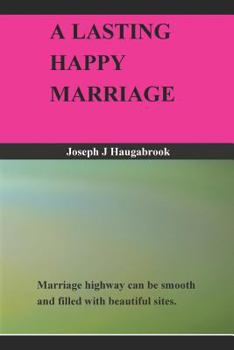 Paperback A Lasting Happy Marriage Book