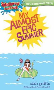 Paperback My Almost Epic Summer (Splashproof ed.) Book