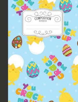 Paperback Composition Notebook: Cute Easter Wide Ruled Comp Books for School - You Crack Me Up Easter Chick Book