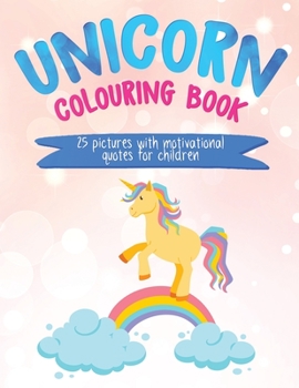 Paperback Unicorn Colouring Book: 25 Pictures with Motivational Quotes for Children Book