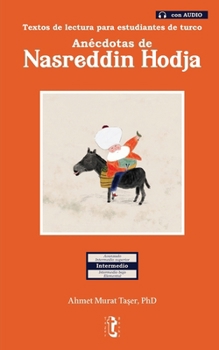 Paperback Anécdotas de Nasreddin Hodja: Textos de lectura para estudiantes de turco (con Audio) [Spanish] Book