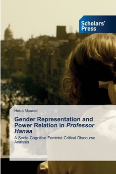 Paperback Gender Representation and Power Relation in Professor Hanaa Book