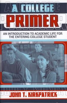 Paperback A College Primer: An Introduction to Academic Life for the Entering College Student Book