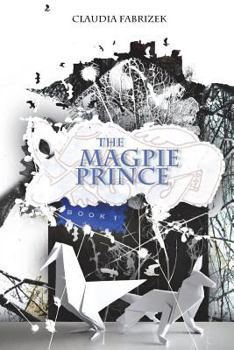 Paperback The Magpie Prince: Book 1 Book