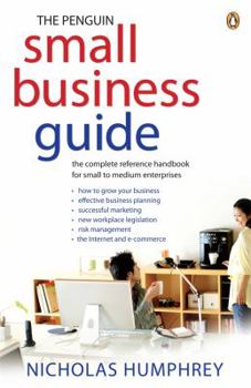 Paperback The Penguin Small Business Guide: the complete reference handbook for small to medium enterprises Book