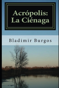 Paperback Acrópolis: La Ciénaga [Spanish] Book