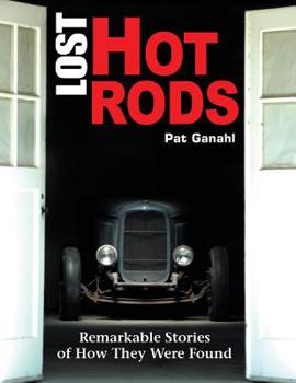 Paperback Lost Hot Rods: Remarkable Stories of How They Were Found Book