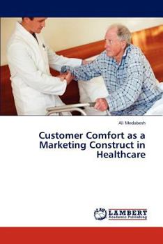 Paperback Customer Comfort as a Marketing Construct in Healthcare Book