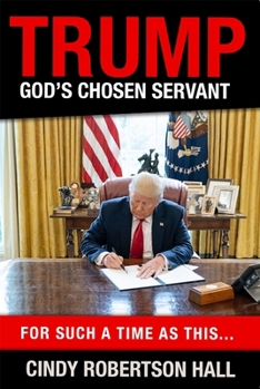 Paperback Trump - God's Chosen Servant: For Such a Time as This Book