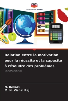 Relation entre la motivation pour la réussite et la capacité à résoudre des problèmes (French Edition)