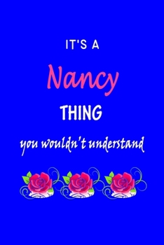 Paperback It's A Nancy Thing You Wouldn't Understand: Nancy First Name Personalized Journal 6x9 Notebook, Wide Ruled (Lined) blank pages Funny Cover for Girls a Book