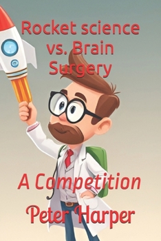 Paperback Rocket science vs. Brain Surgery: A Competition Book