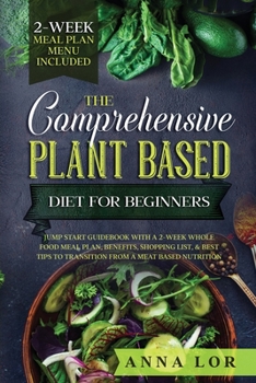 Paperback The Comprehensive Plant Based Diet for Beginners Book