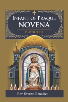 Paperback Infant of Praque Novena: "A Nine-Day Devotional Journey to the Heart of Jesus, the Divine Infant" Book