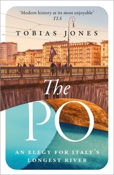 Paperback The Po: An Elegy for Italy's Longest River Book