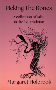 Paperback Picking The Bones: A Collection of Tales in the Folk Tradition Book