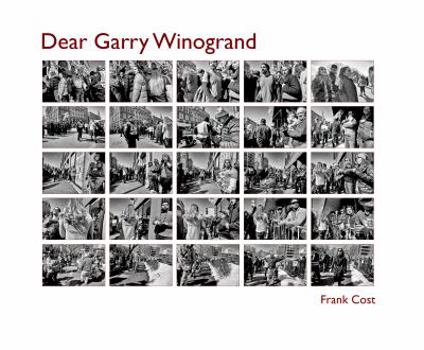 Dear Garry Winogrand