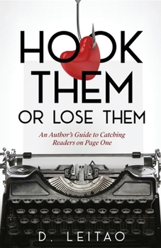 Paperback Hook Them Or Lose Them: An Author's Guide to Catching Readers on Page One Book