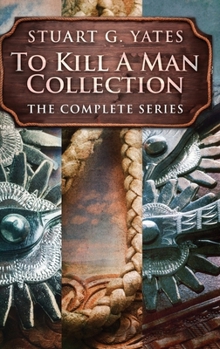 Hardcover To Kill A Man Collection: The Complete Series Book