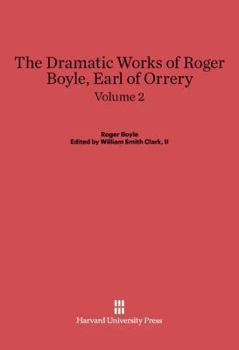 Hardcover The Dramatic Works of Roger Boyle, Earl of Orrery, Volume II Book