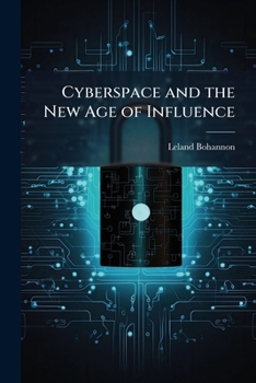 Paperback Cyberspace and the New Age of Influence Book