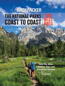 Paperback Backpacker the National Parks Coast to Coast: 100 Best Hikes Book