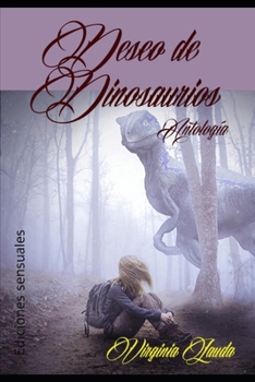 Paperback Deseo de Dinosaurios: Antología [Spanish] Book