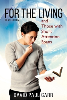 Paperback For the Living and Those with Short Attention Spans Book