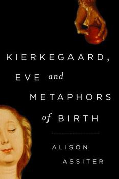 Paperback Kierkegaard, Eve and Metaphors of Birth Book