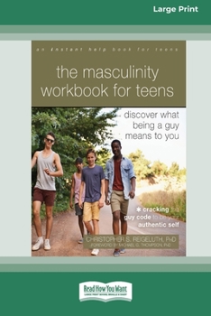 Paperback The Masculinity Workbook for Teens: Discover What Being a Guy Means to You (16pt Large Print Edition) [Large Print] Book