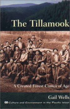 Paperback The Tillamook: A Created Forest Comes of Age Book