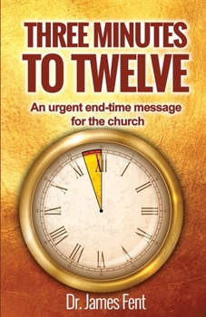 Paperback Three Minutes to Twelve: An urgent end-time message for the church Book