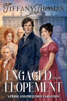 Paperback Engaged in an Elopement: a Pride & Prejudice variation (Pride and Prejudice "What if?" Variations) Book