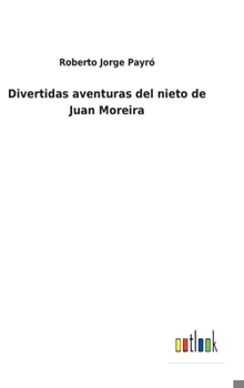 Aventuras del Nieto de Juan Moreira - Book  of the Aventuras del nieto de Juan Moreira #Completo