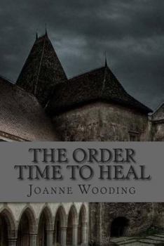 The Order: Time To Heal - Book #2 of the Order