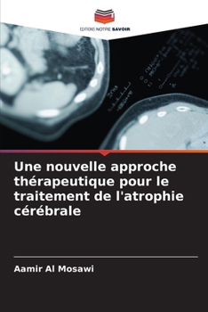 Paperback Une nouvelle approche thérapeutique pour le traitement de l'atrophie cérébrale [French] Book