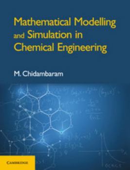 Hardcover Mathematical Modelling and Simulation in Chemical Engineering Book