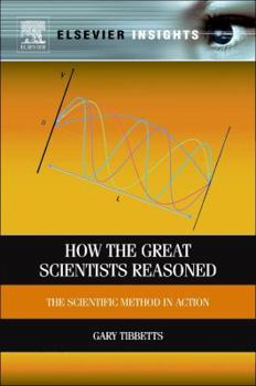 Paperback How the Great Scientists Reasoned: The Scientific Method in Action Book