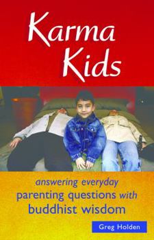 Paperback Karma Kids: Answering Everyday Parenting Questions with Buddhist Wisdom Book