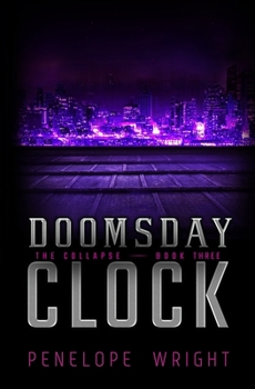 The Collapse: Doomsday Clock - Book #3 of the Collapse