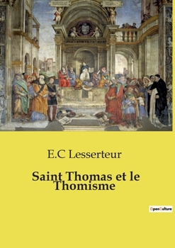 Saint Thomas et le Thomisme (French Edition)