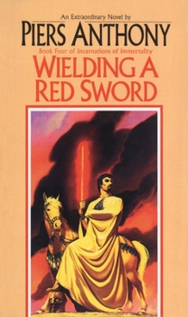 Wielding a Red Sword - Book #4 of the Incarnations of Immortality