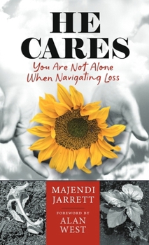 Hardcover He Cares: You Are Not Alone When Navigating Loss Book