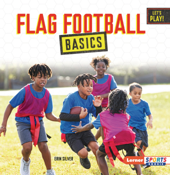 Flag Football Basics (Let's Play! (Lerner Sports Rookie))