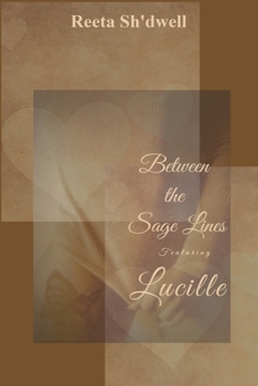 Paperback Between the Sage Lines: Featuring Lucille Book