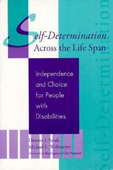 Paperback Self-Determination Across the Life Span: Independence and Choice for People with Disabilities Book