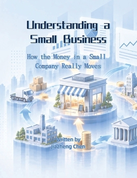 Paperback Understanding Small Business: How the Money in a Small Company Really Moves Book